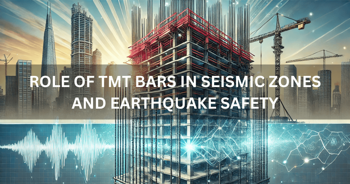 Role of TMT Bars in Seismic Zones and Earthquake Safety